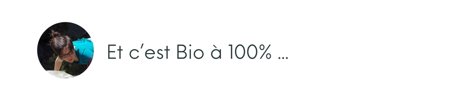 elle a bien fait attention de se fournir à 100% en Bio