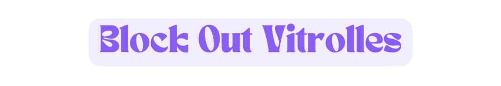 Block out vitrolles