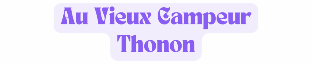 au vieux campeur Thonon