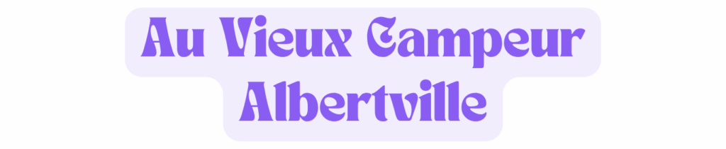 au vieux campeur Albertville