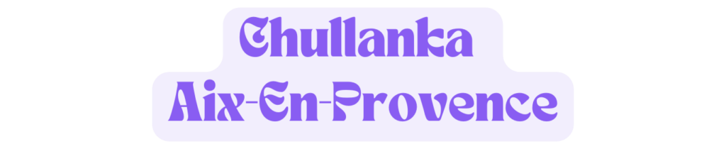 Chullanka Aix-en-Provence